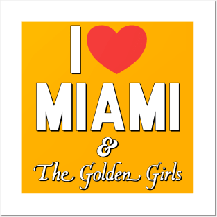 I Love Miami and the Golden Girls Posters and Art